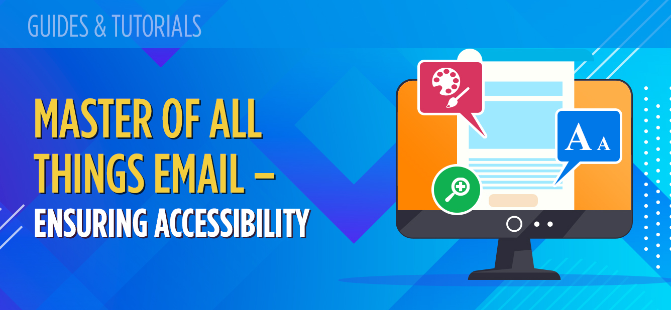 Master of all things email – ensuring accessibility - MailBakery