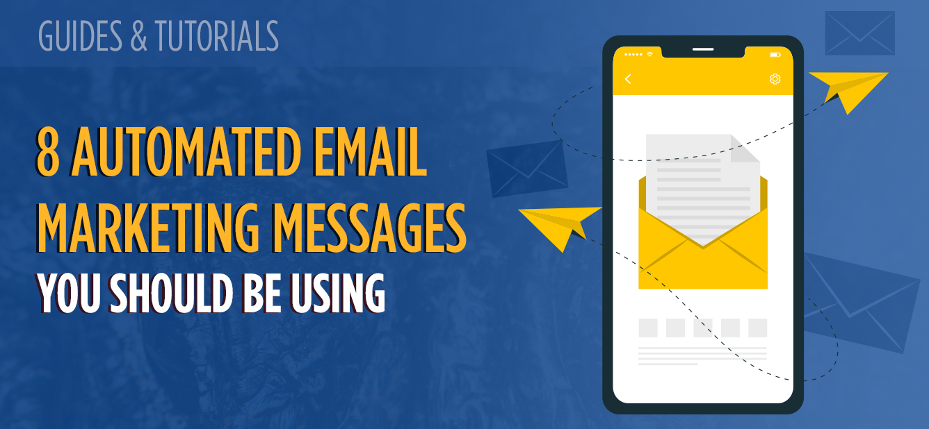 8 Automated Email Marketing Messages You Should Be Using - MailBakery
